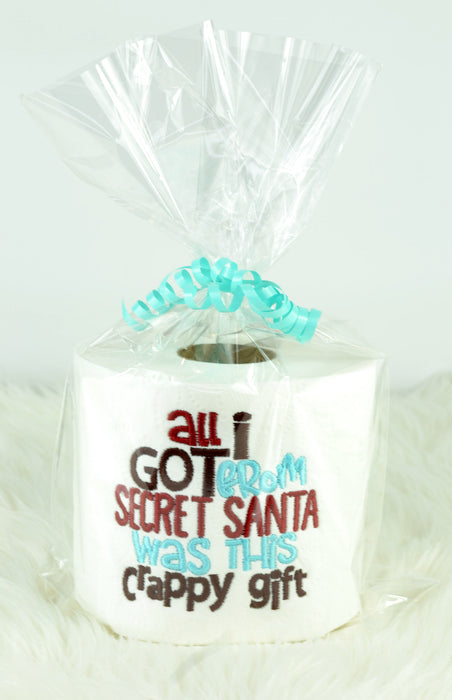 Embroidered Toilet Paper - "All I got from secret Santa was this crappy gift"