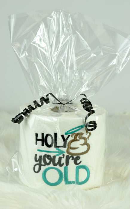 Embroidered Toilet Paper - "Holy crap you're old"